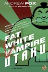 Book cover for Fat White Vampire Otaku