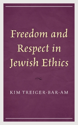 Book cover for Freedom and Respect in Jewish Ethics