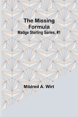 Book cover for The Missing Formula; Madge Sterling Series, #1