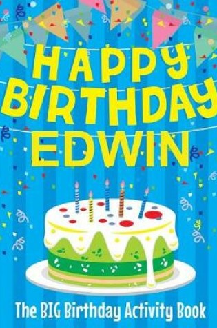 Cover of Happy Birthday Edwin - The Big Birthday Activity Book