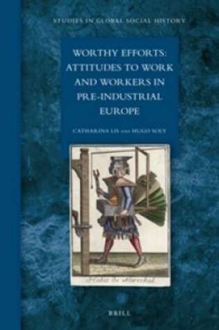 Cover of Worthy Efforts: Attitudes to Work and Workers in Pre-Industrial Europe