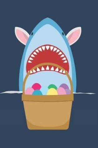 Cover of Funny Shark Easter Notebook