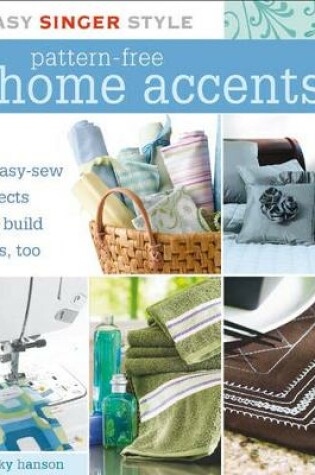 Cover of Easy Singer Style Pattern-Free Home Accents