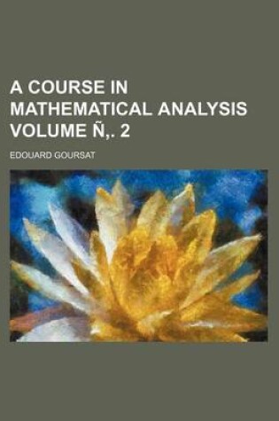 Cover of A Course in Mathematical Analysis Volume N . 2