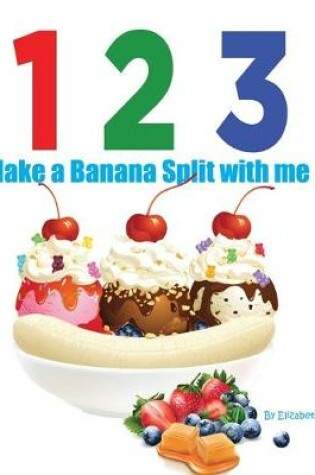 Cover of 1 2 3 Make a Banana Split with me