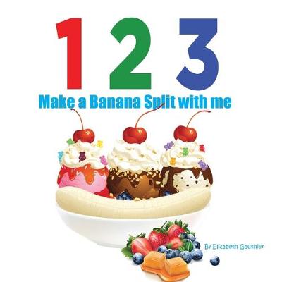 Book cover for 1 2 3 Make a Banana Split with me