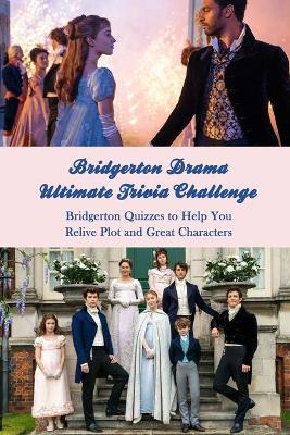 Book cover for Bridgerton Drama Ultimate Trivia Challenge