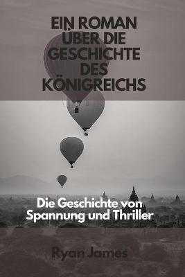 Book cover for Ein Roman �ber die Geschichte des K�nigreichs