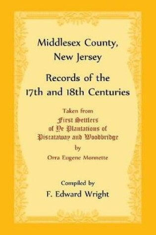 Cover of Middlesex County, New Jersey Records of the 17th and 18th Centuries