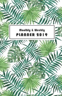 Book cover for Monthly and Weekly Planner 2019