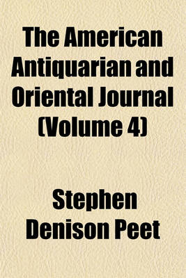 Book cover for The American Antiquarian and Oriental Journal (Volume 4)