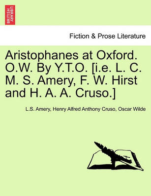 Book cover for Aristophanes at Oxford. O.W. by Y.T.O. [I.E. L. C. M. S. Amery, F. W. Hirst and H. A. A. Cruso.]