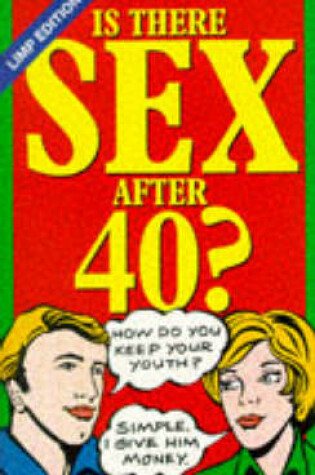 Cover of Is There Sex After 40?