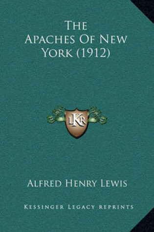 Cover of The Apaches of New York (1912)