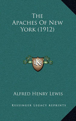 Book cover for The Apaches of New York (1912)