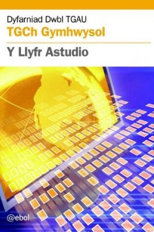 Cover of Dyfarniad Dwbl TGAU - Technoleg Gwybodaeth a Chyfathrebu Gymhwysol, Y Llyfr Adolygu