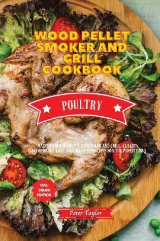 Cover of Wood Pellet Smoker and Grill Cookbook - Pork and Lamb Recipes