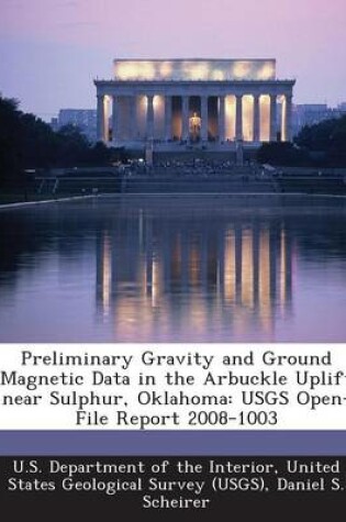 Cover of Preliminary Gravity and Ground Magnetic Data in the Arbuckle Uplift Near Sulphur, Oklahoma