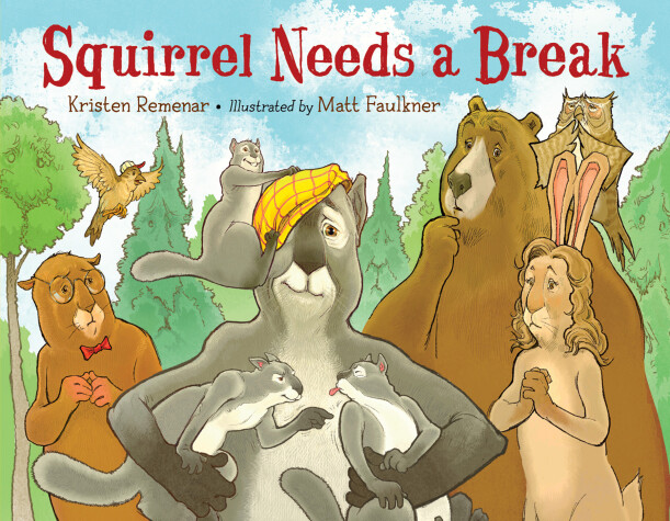 Cover of Squirrel Needs a Break