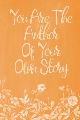 Book cover for Pastel Chalkboard Journal - You Are The Author Of Your Own Story (Orange)