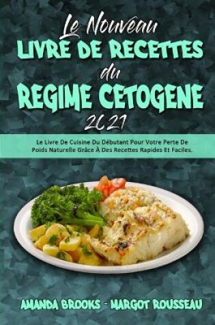 Cover of Le Nouveau Livre De Recettes Du Régime Cétogène 2021