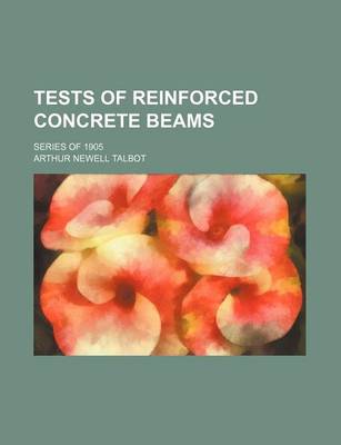 Book cover for Tests of Reinforced Concrete Beams; Series of 1905