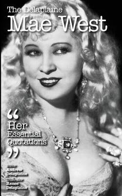 Book cover for The Delaplaine Mae West - Her Essential Quotations