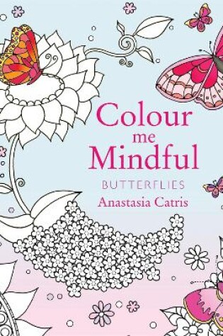 Cover of Colour Me Mindful: Butterflies
