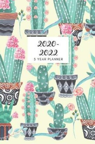 Cover of 2020-2022 3 Year Planner Cactus Cacti Monthly Calendar Goals Agenda Schedule Organizer