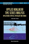 Book cover for Applied Nonlinear Time Series Analysis: Applications In Physics, Physiology And Finance