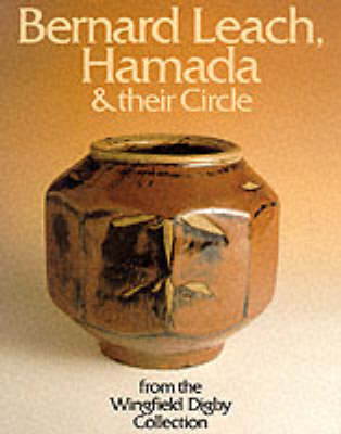 Book cover for Bernard Leach, Hamada and Their Circle