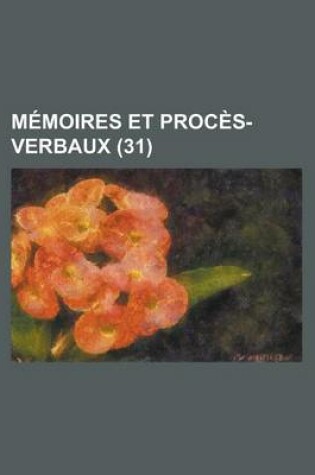 Cover of Memoires Et Proces-Verbaux (31)