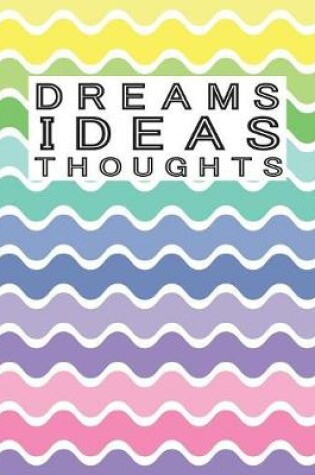 Cover of Dreams Ideas Thoughts