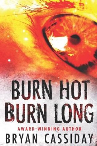 Cover of Burn Hot Burn Long