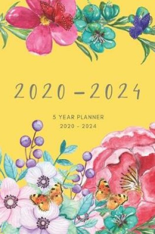 Cover of 2020-2024 Five Year Planner Monthly Calendar Yellow Goals Agenda Schedule Organizer
