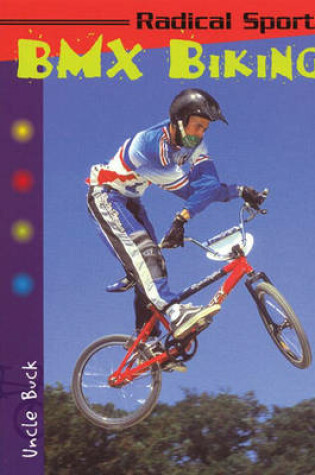 Cover of Radical Sports BMX Biking Paperback