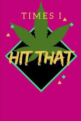 Book cover for Times I Hit That