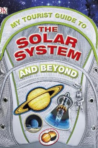 Cover of My Tourist Guide to the Solar System...And Beyond