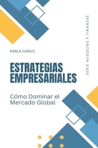 Cover of Estrategias empresariales, cómo dominar el mercado global