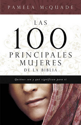 Book cover for Las 100 Principales Mujeres de la Biblia