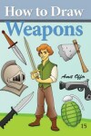 Book cover for How to Draw Weapons