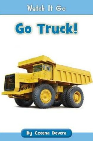 Cover of Go Truck!