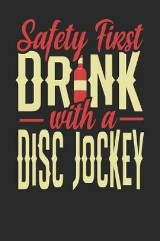 Cover of Safety First Drink With A Disc Jockey