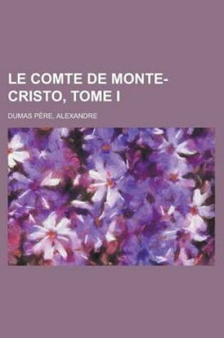 Cover of Le Comte de Monte-Cristo, Tome I