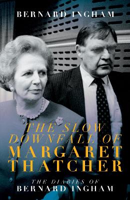 Book cover for The The Slow Downfall of Margaret Thatcher