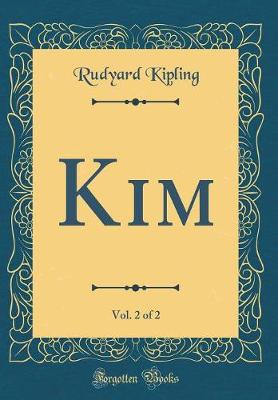 Book cover for Kim, Vol. 2 of 2 (Classic Reprint)