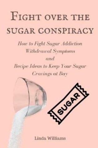 Cover of Fight over the sugar conspiracy