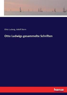 Book cover for Otto Ludwigs gesammelte Schriften