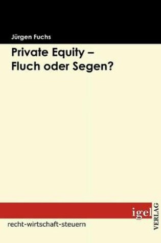 Cover of Private Equity - Fluch oder Segen?