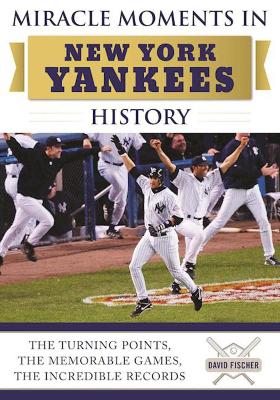 Book cover for Miracle Moments in New York Yankees History